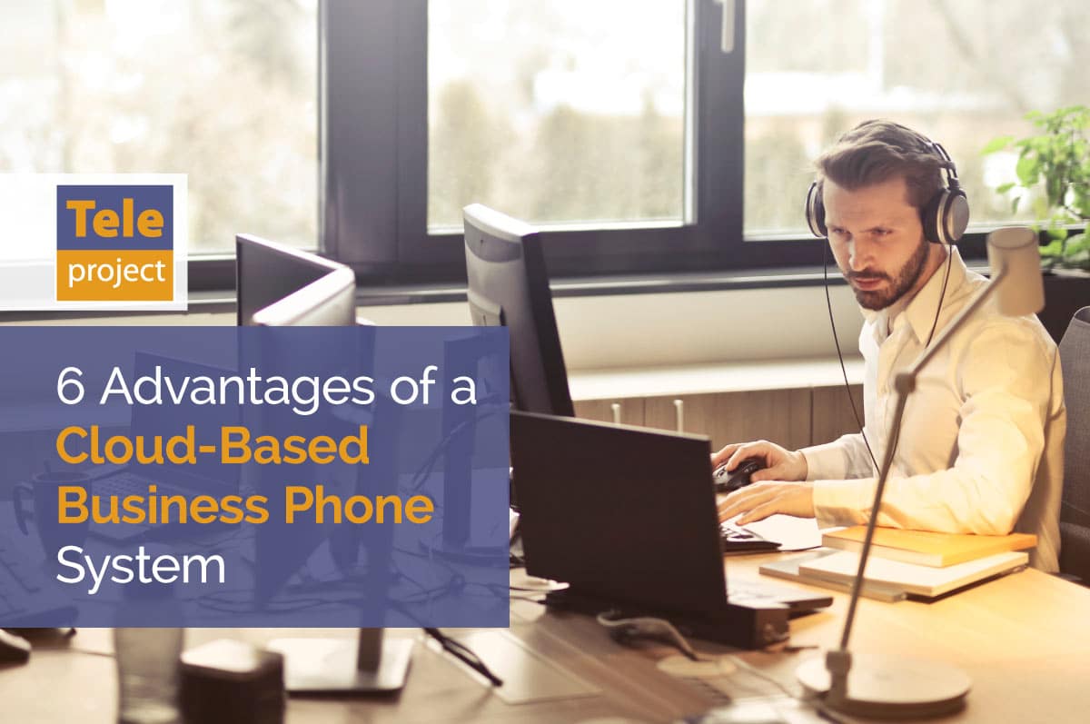 Advantages of a Cloud Based Business Phone System